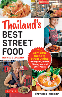 Book cover of Thailand's Best Street Food: The Complete Guide to Streetside Dining in Bangkok, Phuket, Chiang Mai and Other Areas (Revised & Updated) by Nualkhair, Chawadee