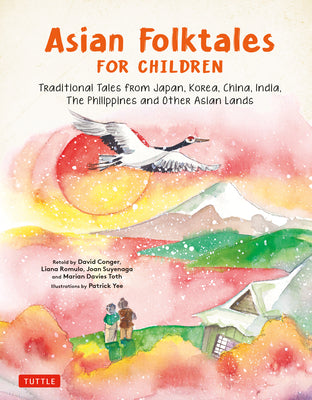 Asian Folktales for Children: Traditional Tales from Japan, Korea, China, India, the Philippines and Other Asian Lands by Yee, Patrick book cover