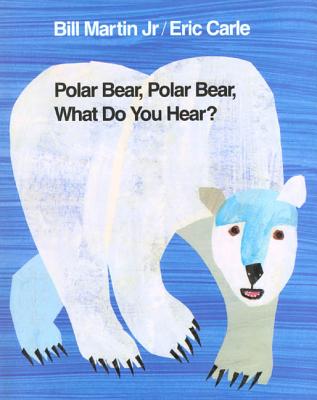 Polar Bear, Polar Bear, What Do You Hear?: Classic Hardcover by Martin, Bill, Jr. book cover