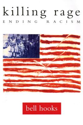 Killing Rage: Ending Racism by Hooks, Bell book cover