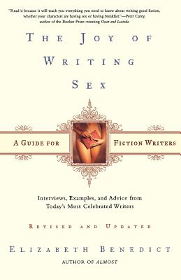 Book cover of The Joy of Writing Sex: A Guide for Fiction Writers by Benedict, Elizabeth