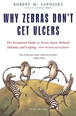 Why Zebras Don't Get Ulcers by Sapolsky, Robert M. book cover