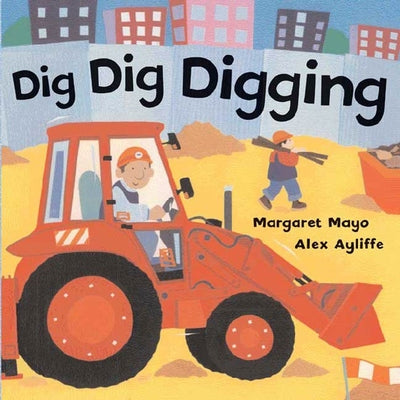 Dig Dig Digging by Margaret Mayo book cover