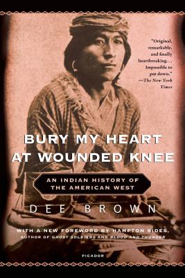 Book cover of Bury My Heart at Wounded Knee: An Indian History of the American West by Brown, Dee