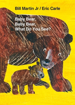 Book cover of Baby Bear, Baby Bear, What Do You See? Board Book: Classic Board Book by Martin, Bill, Jr.