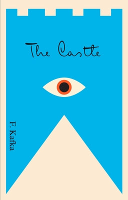 The Castle: A New Translation Based on the Restored Text by Kafka, Franz book cover