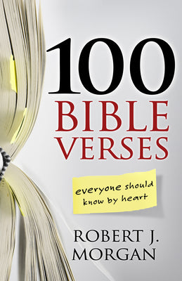 Book cover of 100 Bible Verses Everyone Should Know by Heart by Morgan, Robert J.