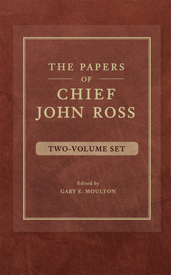 The Papers of Chief John Ross (2 Volume Set) by John Ross book cover