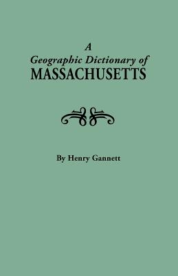 Book cover of Geographic Dictionary of Massaschusetts. U.S. Geological Survey, Bulletin No. 116 by Gannett, Henry