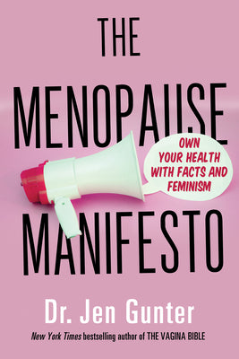 The Menopause Manifesto: Own Your Health with Facts and Feminism by Jen Gunter book cover