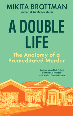 A Double Life: The Anatomy of a Premeditated Murder by Mikita Brottman book cover