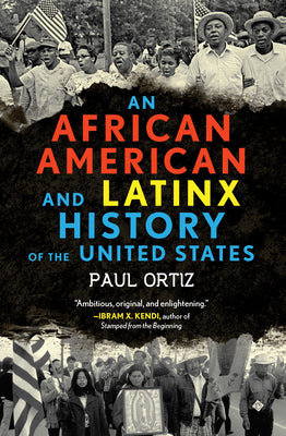 An African American and Latinx History of the United States by Ortiz, Paul book cover