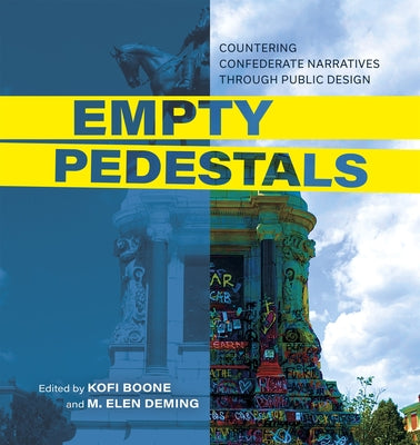 Book cover of Empty Pedestals: Countering Confederate Narratives Through Public Design by Boone, Kofi