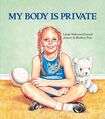 Book cover of My Body Is Private by Girard, Linda Walvoord