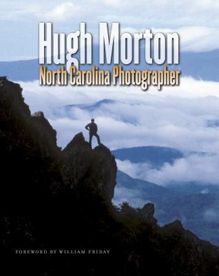 Book cover of Hugh Morton, North Carolina Photographer by Morton, Hugh