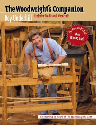 Book cover of Woodwright's Companion: Exploring Traditional Woodcraft by Underhill, Roy