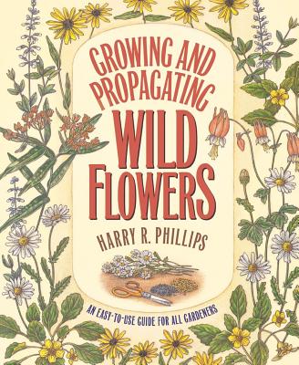 Book cover of Growing and Propagating Wild Flowers by Phillips, Harry R.
