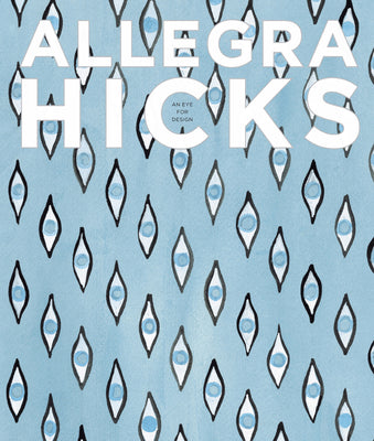 Book cover of Allegra Hicks: An Eye for Design by Hicks, Allegra