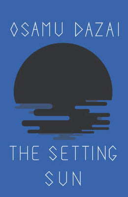Book cover of The Setting Sun by Dazai, Osamu
