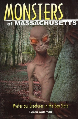 Book cover of Monsters of Massachusetts by Coleman, Loren
