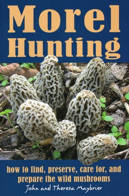 Book cover of Morel Hunting by Maybrier, John