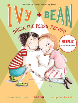 Ivy and Bean Break the Fossil Record (Book 3) by Barrows, Annie book cover