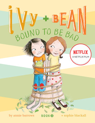 Ivy and Bean #5: Bound to Be Bad by Barrows, Annie book cover