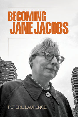 Book cover of Becoming Jane Jacobs by Laurence, Peter L.