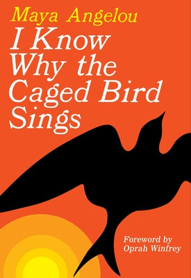 Book cover of I Know Why the Caged Bird Sings by Angelou, Maya