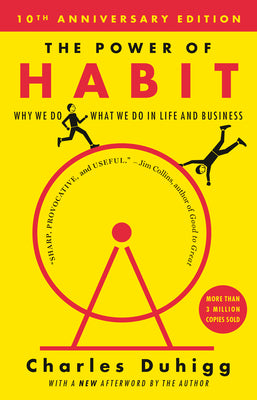 Book cover of The Power of Habit: Why We Do What We Do in Life and Business by Duhigg, Charles