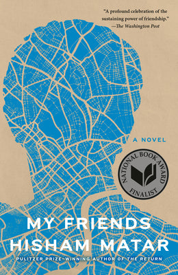 Book cover of My Friends by Matar, Hisham