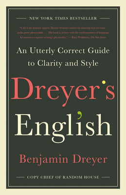 Dreyer's English: An Utterly Correct Guide to Clarity and Style by Benjamin Dreyer book cover