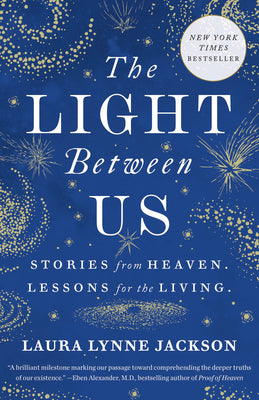 The Light Between Us: Stories from Heaven. Lessons for the Living. by Laura Lynne Jackson book cover
