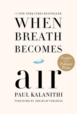 Book cover of When Breath Becomes Air: Pulitzer Prize Finalist by Kalanithi, Paul