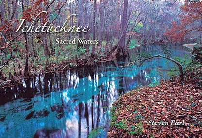 Book cover of Ichetucknee: Sacred Waters by Earl, Steven