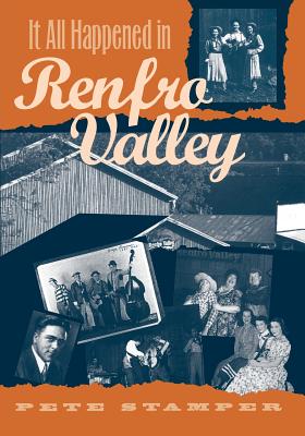 Book cover of It All Happened in Renfro Valley by Stamper, Pete