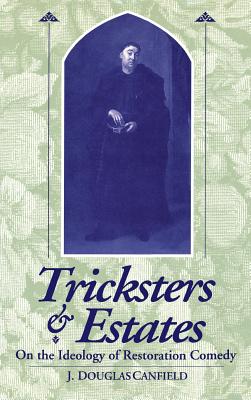 Book cover of Tricksters & Estates: On the Ideology of Restoration Comedy by Canfield, J. Douglas