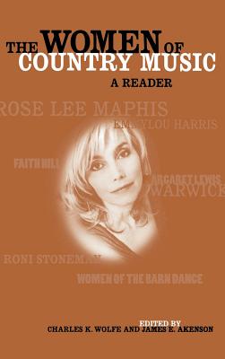 Book cover of The Women of Country Music: A Reader by Wolfe, Charles K.