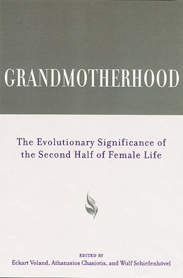 Book cover of Grandmotherhood: The Evolutionary Significance of the Second Half of Female Life by Knight, Chris