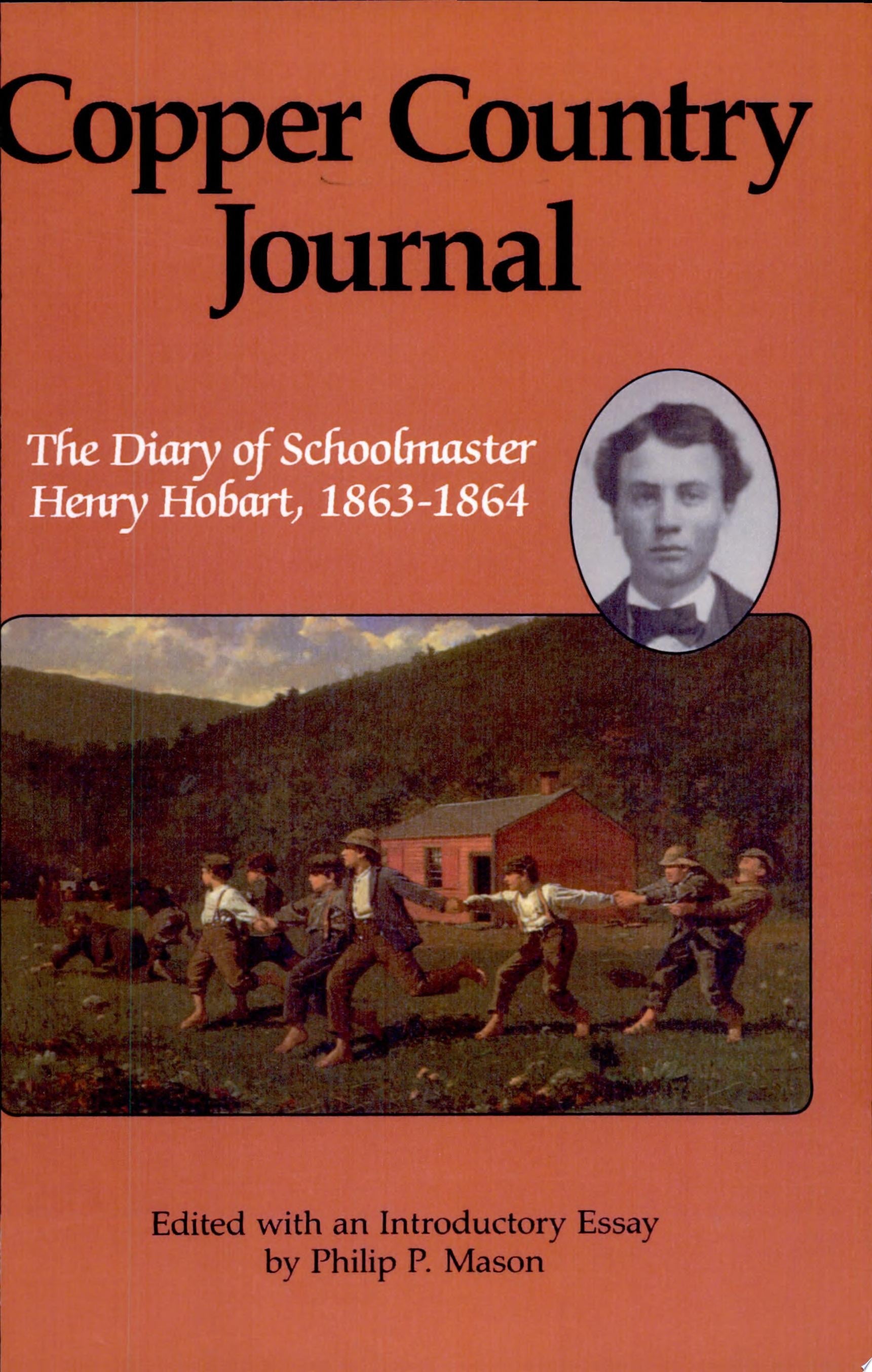 Book cover of Copper Country Journal: The Diary of Schoolmaster Henry Hobart 1863-1864 by Hobart, Henry