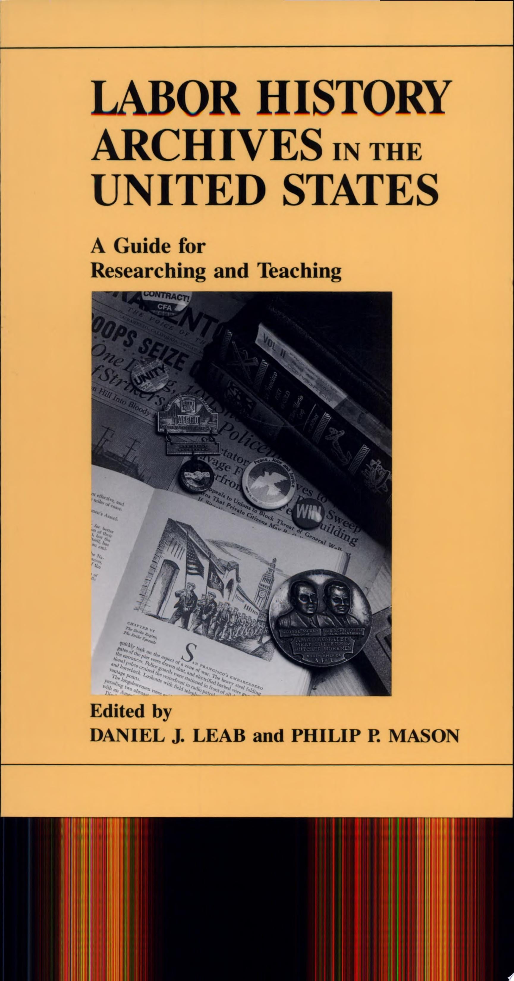 Book cover of Labor History Archives in the United States: A Guide for Researching and Teaching by Leab, Daniel J.