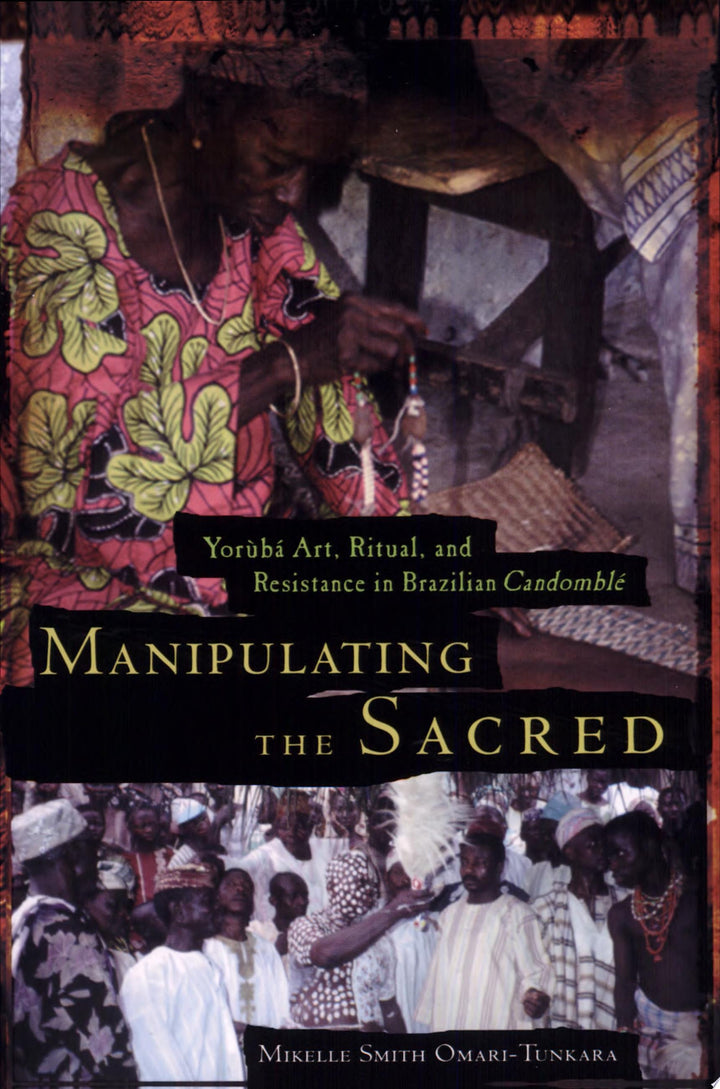 Book cover of Manipulating the Sacred: Yor by Omari-Tunkara, Mikelle S.