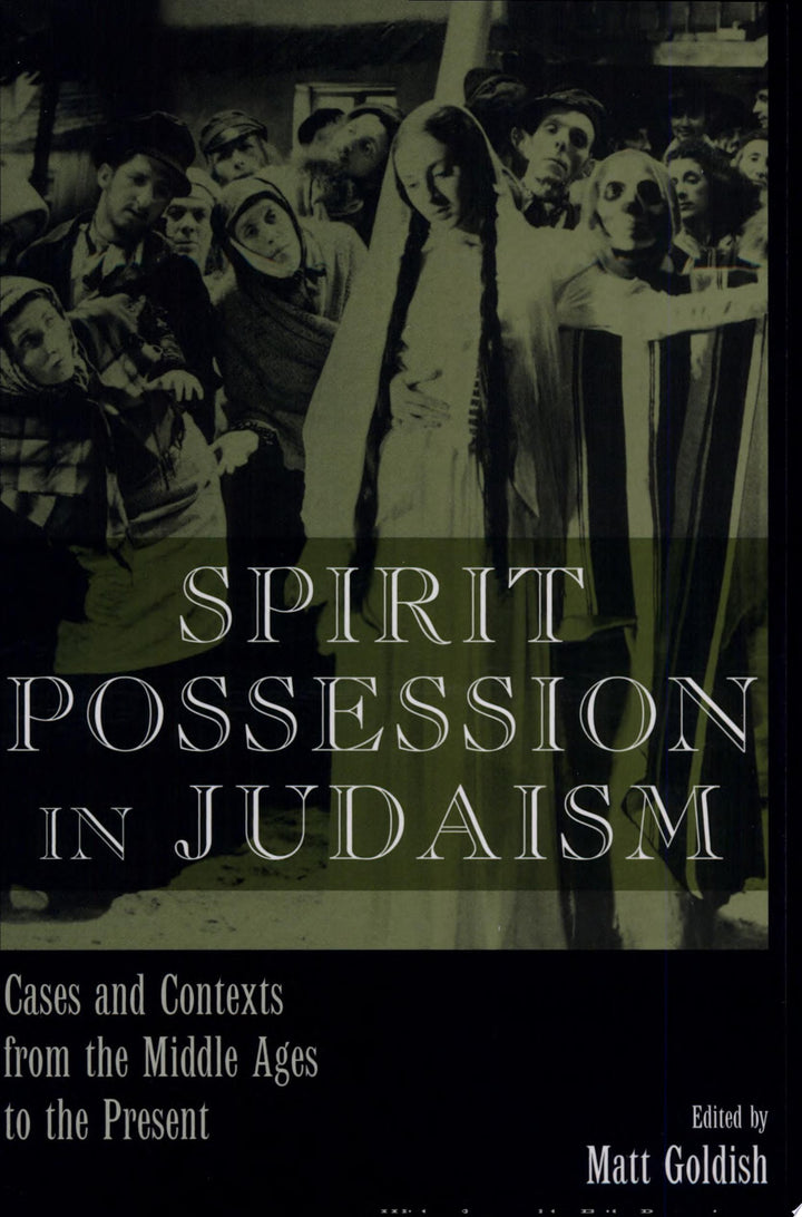 Book cover of Spirit Possession in Judaism: Cases and Contexts from the Middle Ages to the Present by Goldish, Matt