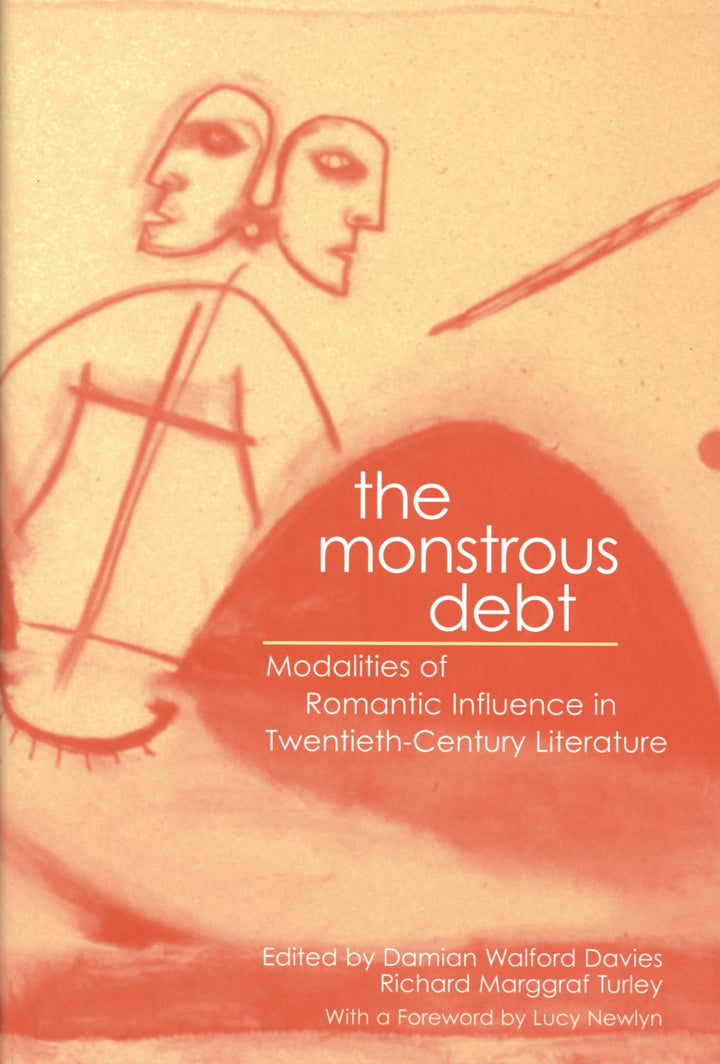 Book cover of The Monstrous Debt: Modalities of Romantic Influence in Twentieth-Century Literature by Davies, Damian Walford