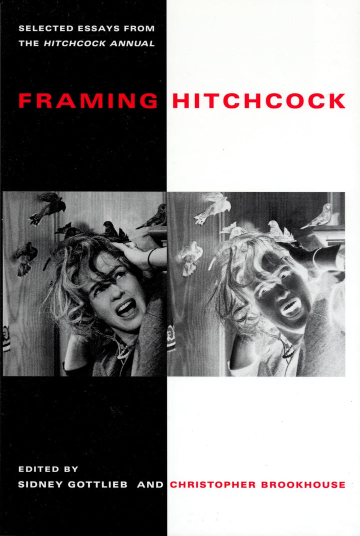 Book cover of Framing Hitchcock: Selected Essays from the Hitchock Annual by Gottlieb, Sidney