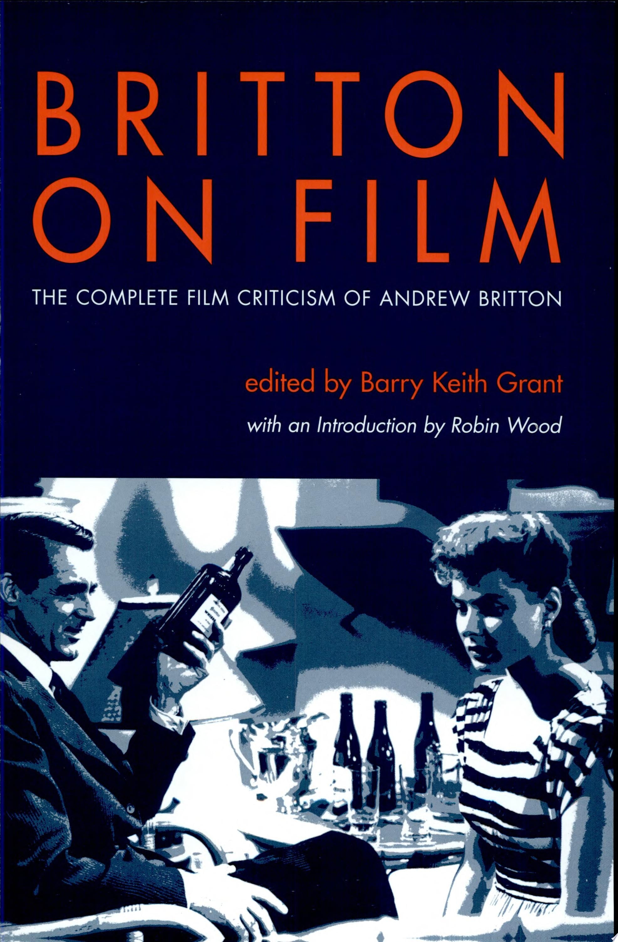 Book cover of Britton on Film: The Complete Film Criticism of Andrew Britton by Britton, Andrew