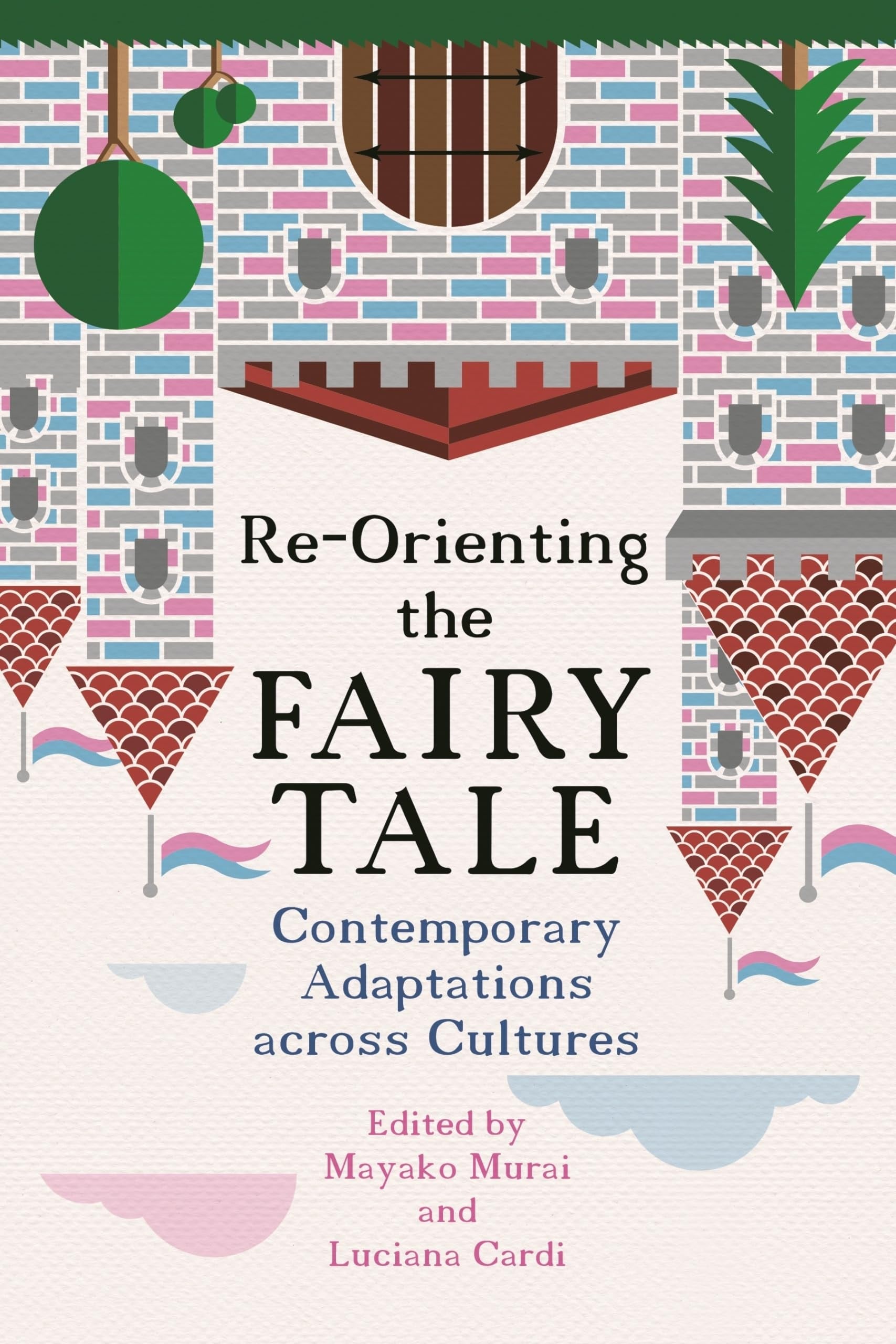 Book cover of Re-Orienting the Fairy Tale: Contemporary Adaptations Across Cultures by Murai, Mayako