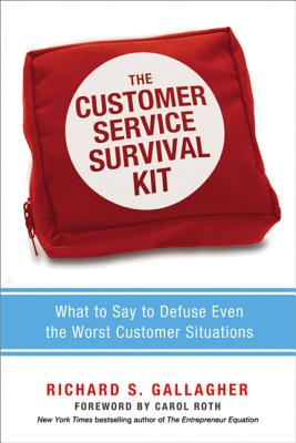 The Customer Service Survival Kit: What to Say to Defuse Even the Worst Customer Situations by Gallagher, Richard book cover
