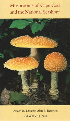 Book cover of Mushrooms of Cape Cod and the National Seashore by Bessette, Arleen