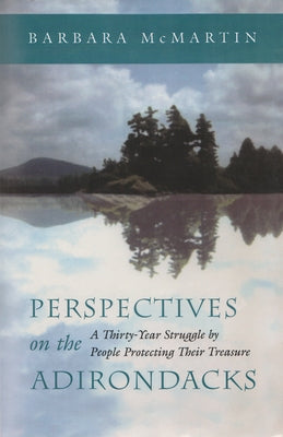 Book cover of Perspectives on the Adirondacks: A Thirty-Year Struggle by People Protecting Their Treasure by McMartin, Barbara